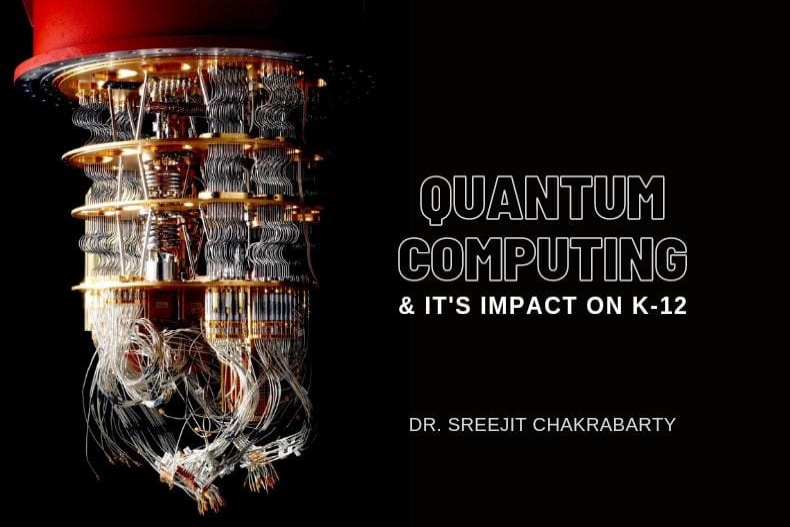 Quantum Computing And It's Impact on K-12